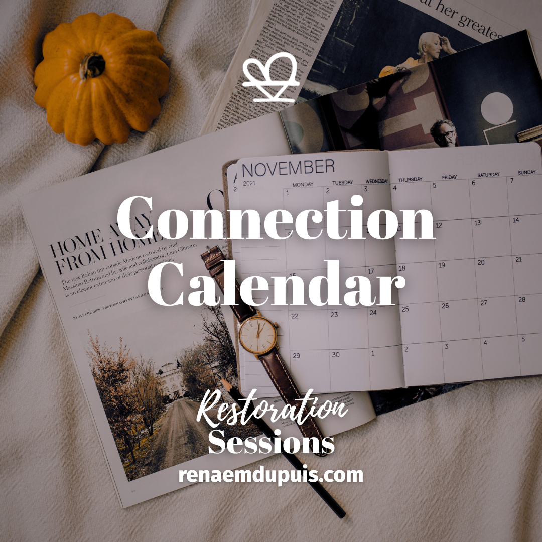 Connection Calendar - Restoration Sessions - Nov 2025 - Renae M. Dupuis