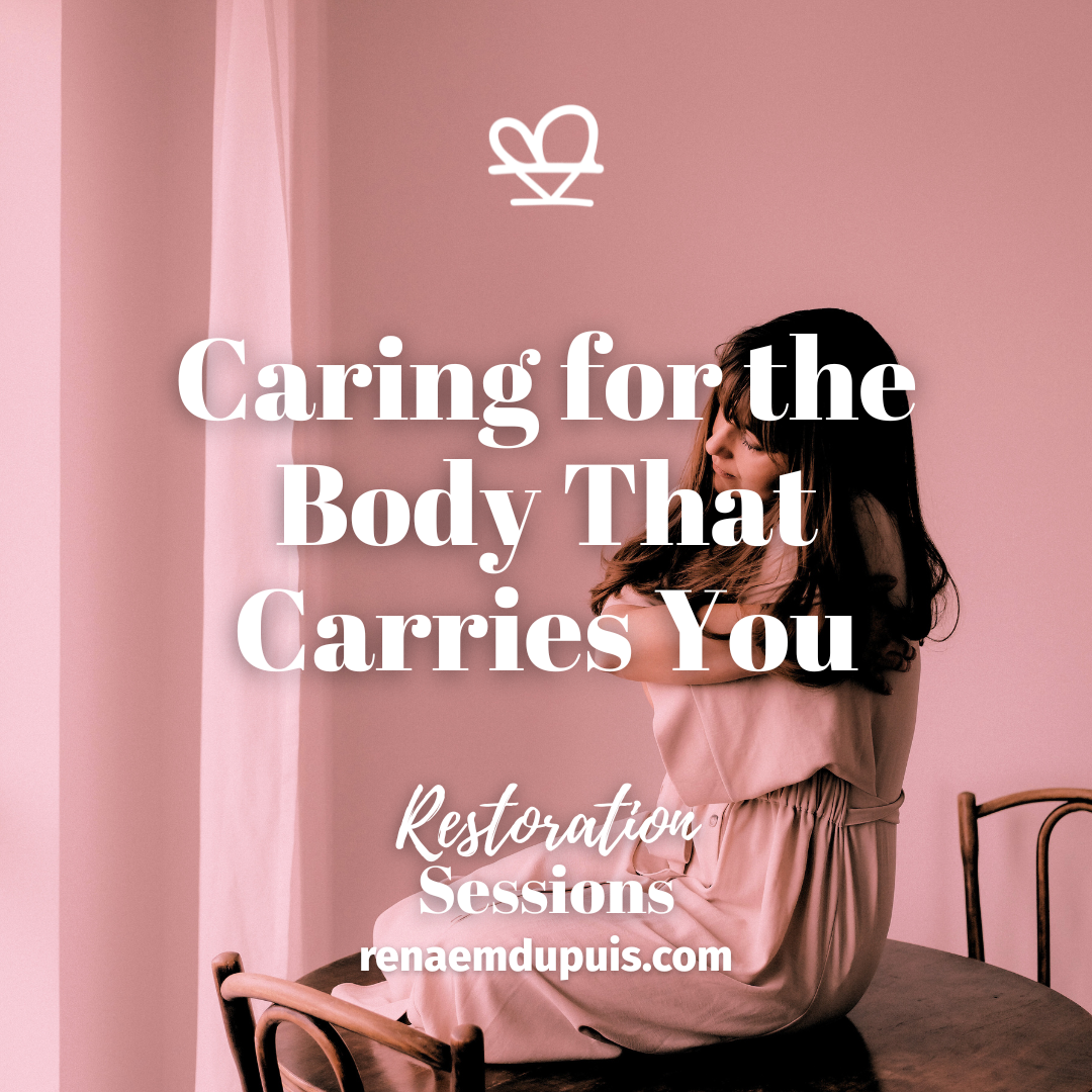 Caring for the Body That Carries You - Restoration Sessions - Dec 2025