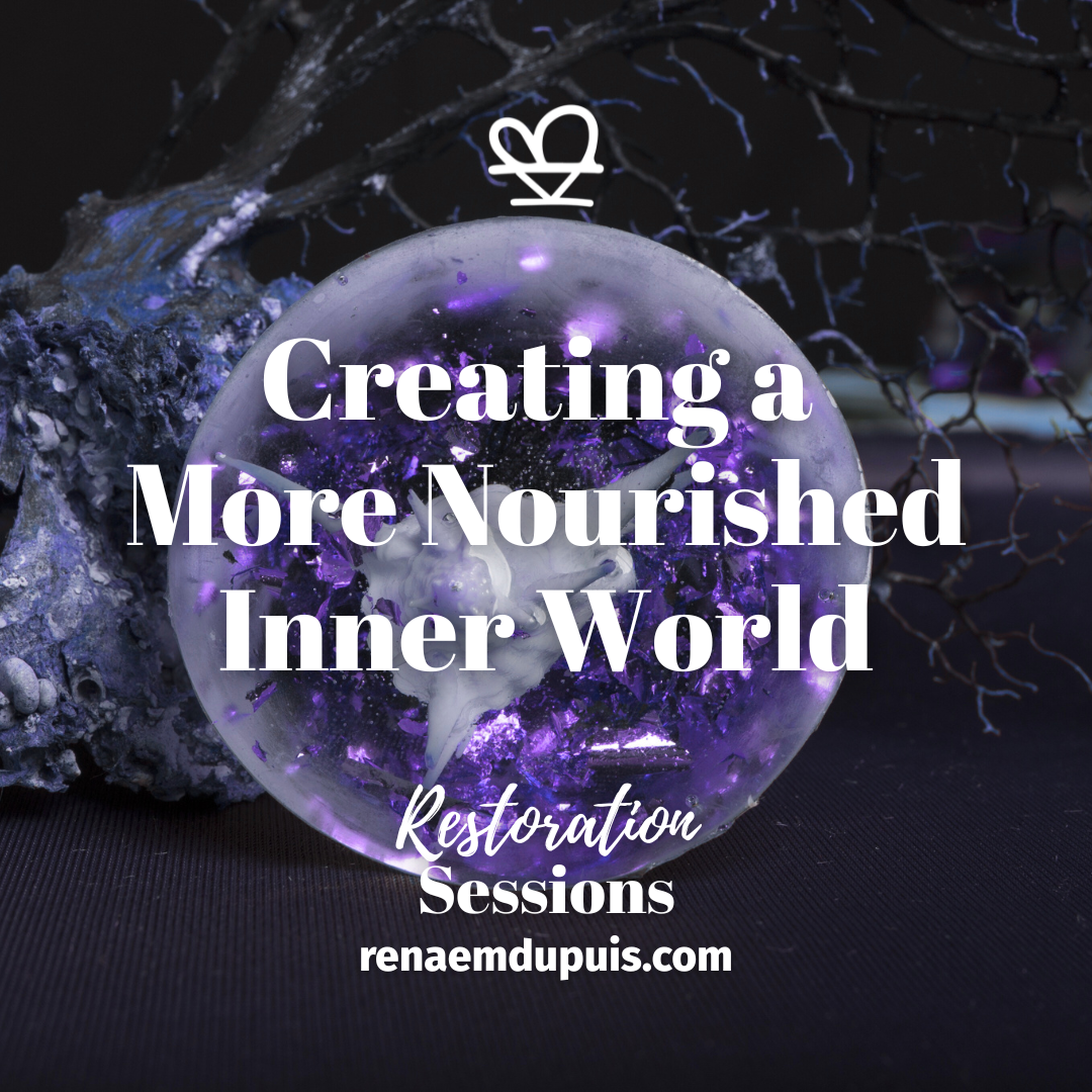 Creating a More Nourished Inner World - Restoration Sessions - Dec 2025