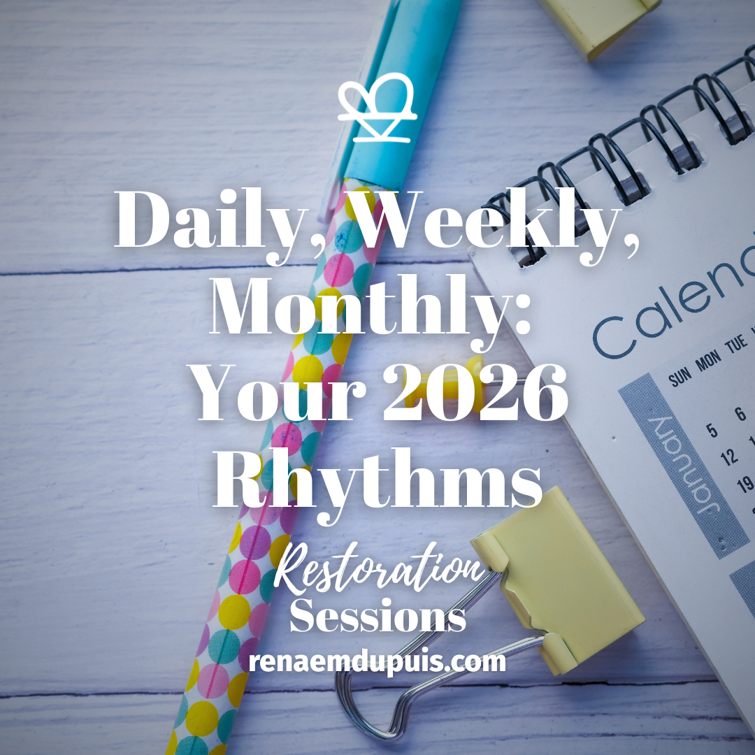 Daily Weekly Monthly_ Your 2026 Rhythms - Restoration Sessions - Dec 2025