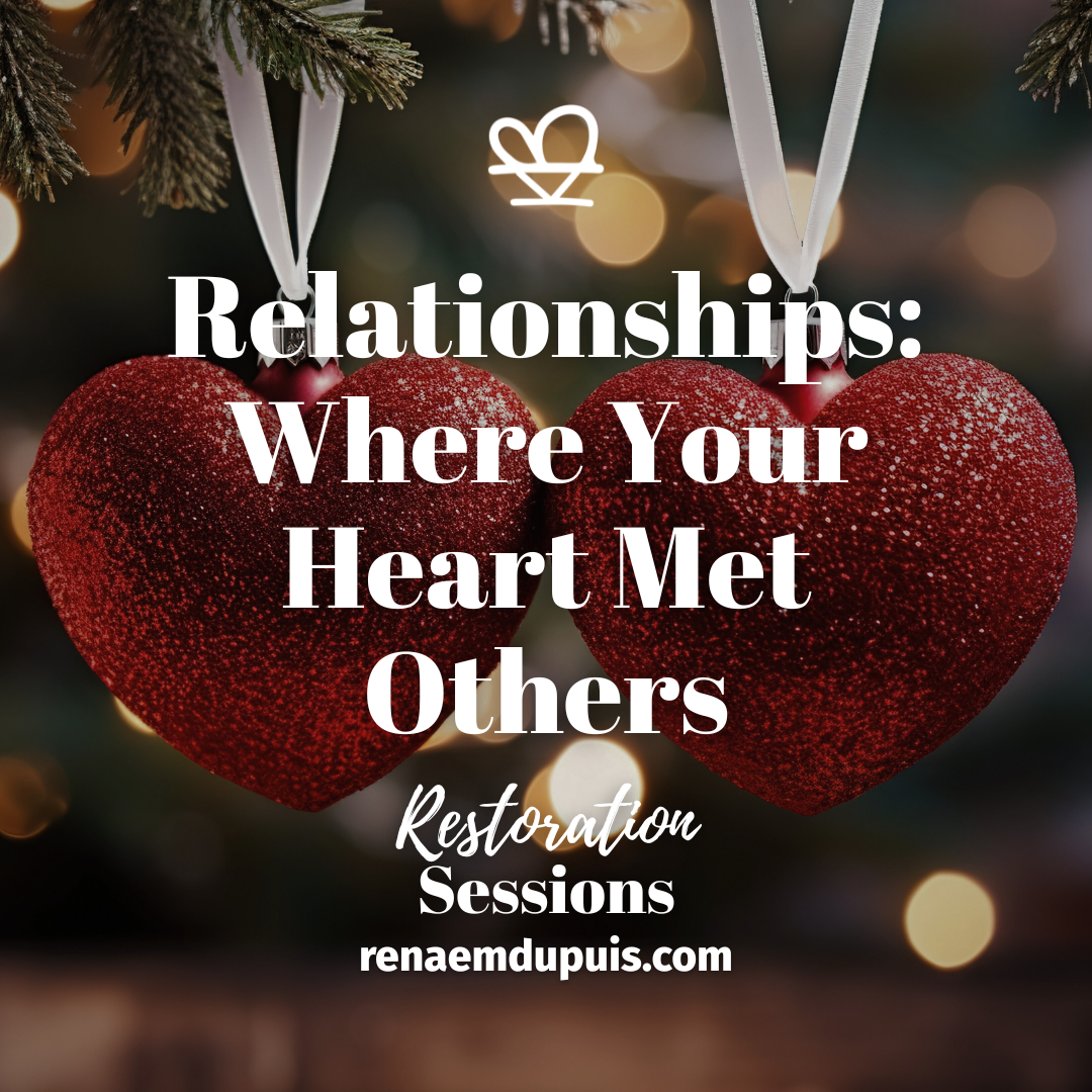 Relationships_ Where Your Heart Met Others - Restoration Sessions - Dec 2025