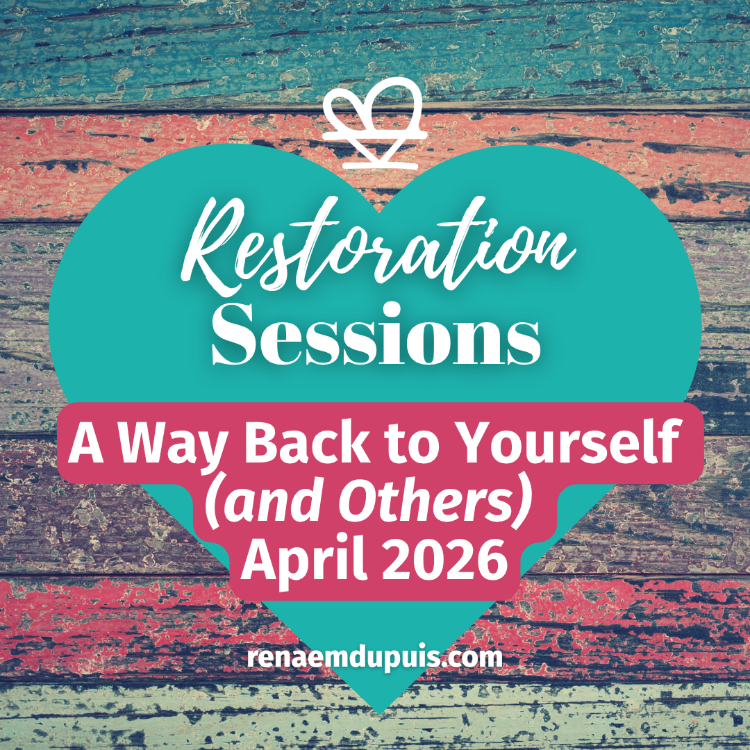 April 2026 Restoration Sessions: A Way Back to Yourself (and Others)