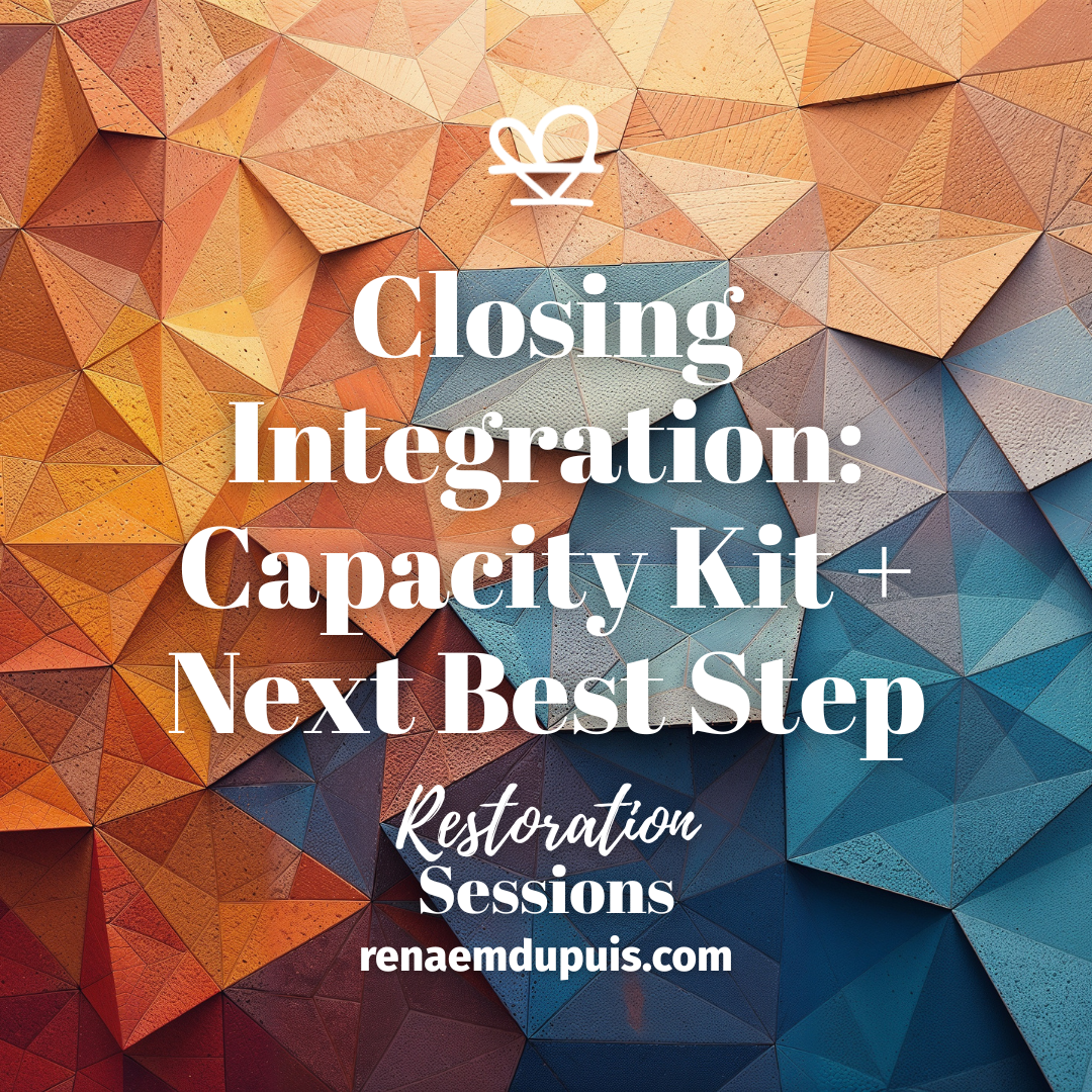 Geometric orange-to-blue background with large white title reading 'Closing Integration: Capacity Kit + Next Best Step'; 'Restoration Sessions' and 'renaemdupuis.com' at the bottom.