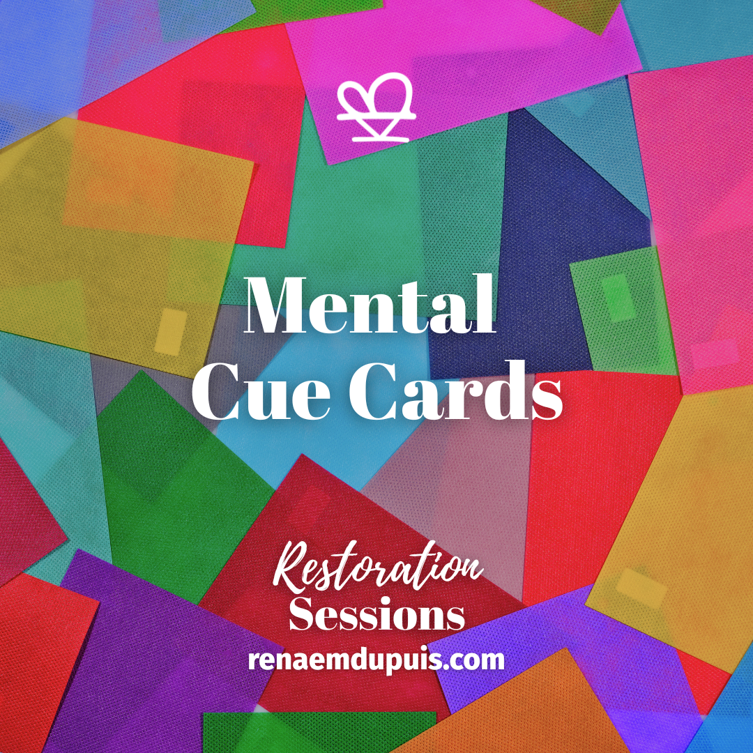 Mental Cue Cards - Restoration Sessions May 2026 - Renae M. Dupuis Colorful geometric background with bold white text: 'Mental Cue Cards' and 'Restoration Sessions' (renaemdupuis.com)