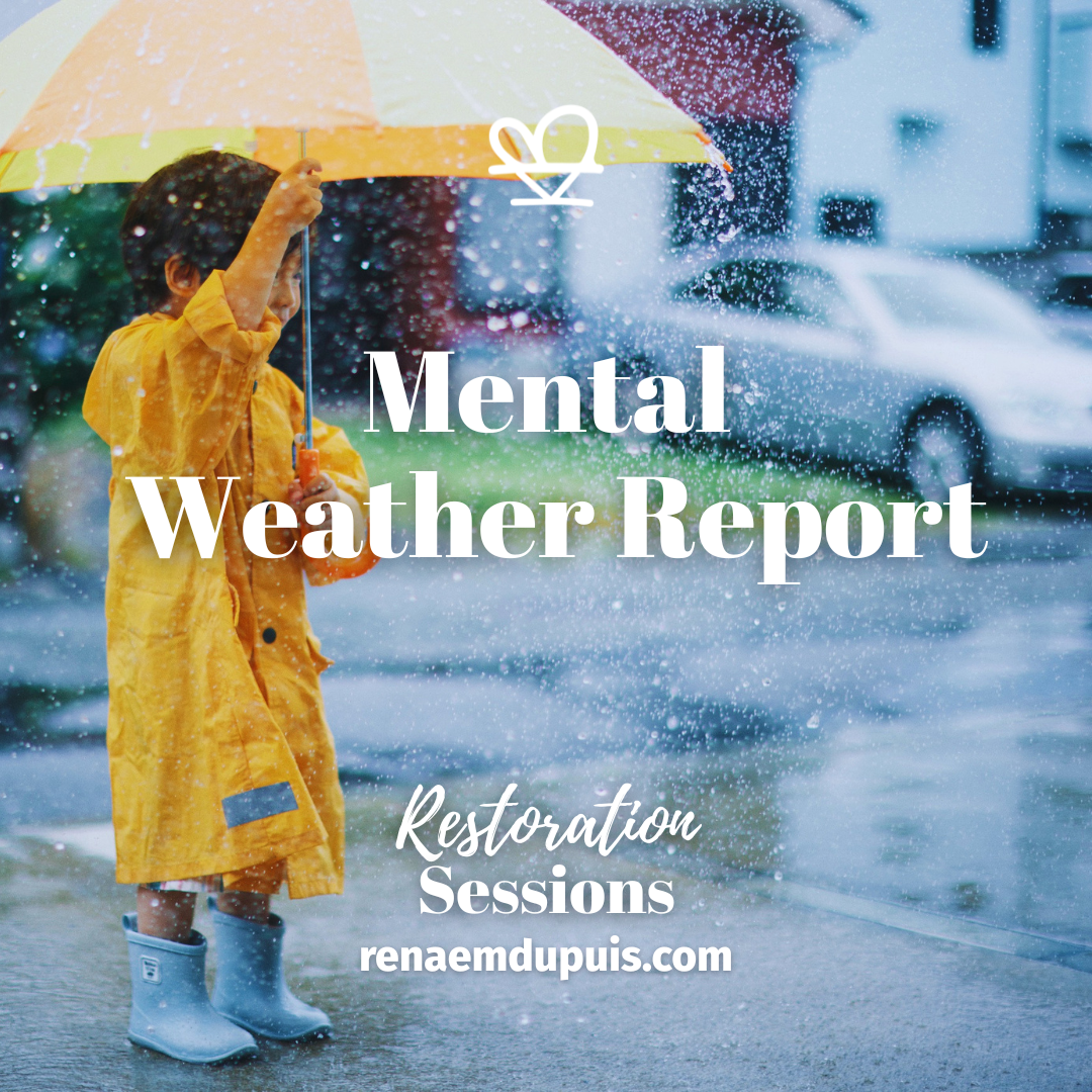 Mental Weather Report - Restoration Sessions May 2026 - Renae M. Dupuis Child in a yellow raincoat and blue rain boots holds a yellow umbrella in a rain-drenched street; overlay reads 'Mental Weather Report' and 'Restoration Sessions'.